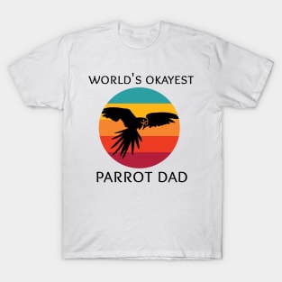 World's Okayest Parrot Dad T-Shirt